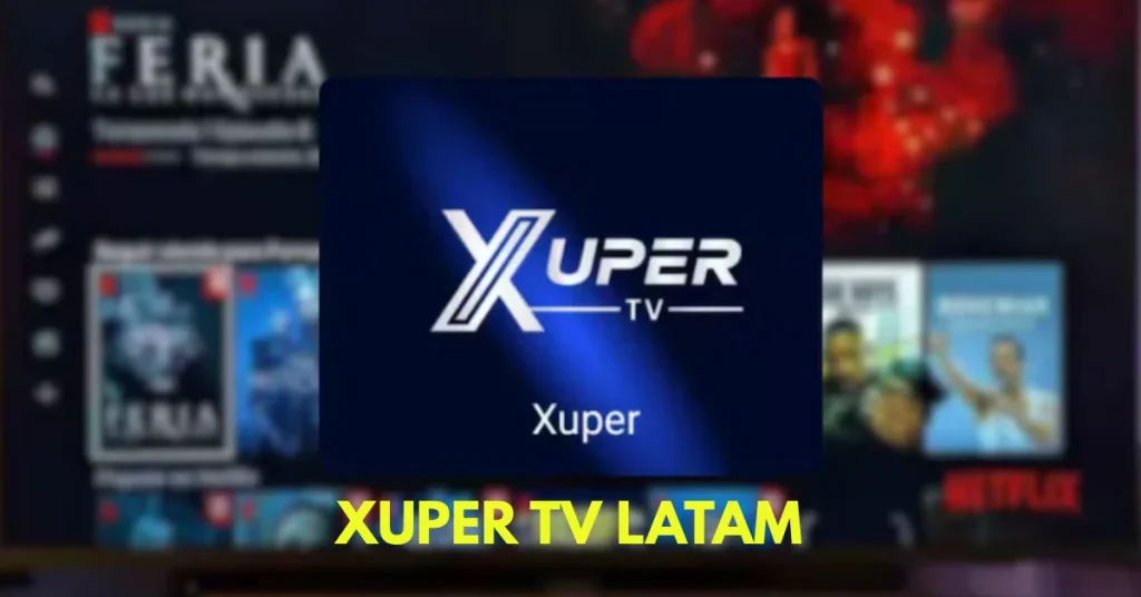 Xuper TV en México, LATAM y España: Uso, Disponibilidad y Recomendaciones 2026 1 Xuper TV funcionando en México, Latinoamérica y España en dispositivos Android